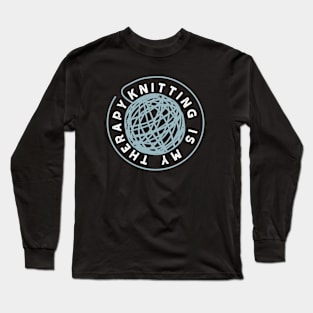 Knitting is My Therapy Long Sleeve T-Shirt